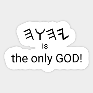 God is the only God (in English and Paleo Hebrew) Sticker